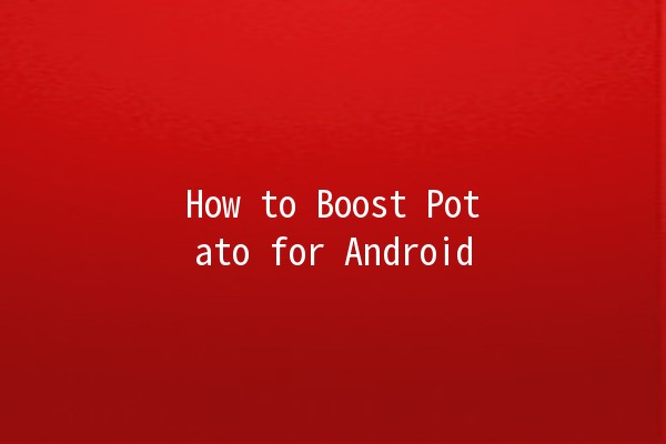 How to Boost Potato for Android 🚀🥔